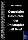 Genetische Geschichte Der Philosophie Seit Kant