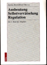 Ausbeutung Selbstverraetselung Regulation. Der 3. Band des ' Kapital'