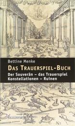 Das Trauerspiel-Buch. Der Souveraen - das Trauerspiel - Konstellationen - Ruinen