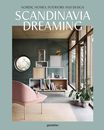 Scandinavia Dreaming: Nordic Homes Interiors and Design