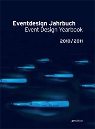 Eventdesign Jahrbuch 2010/ 2011/ Event Design 2010/ 2011 (Event Design Yearbook)