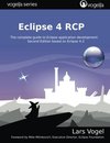 Eclipse 4 RCP: The complete guide to Eclipse application development (vogella series)