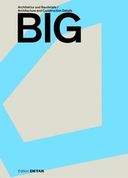 Big: Architektur Und Baudetails / Architecture and Construction Details