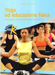Yoga ed educazione fisica. Linguaggi comparati di educazione motoria