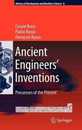 Ancient Engineers' Inventions: Precursors of the Present (History of Mechanism and Machine Science 8)