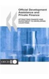 Official Development Assistance and Private Finance: Attracting Finance and Investment to Developing Countries