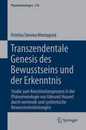 Transzendentale Genesis des Bewusstseins und der Erkenntnis: Studie zum Konstitutionsprozess in der Phaenomenologie von Edmund Husserl durch wertende und synthetische Bewusstseinsleistungen (Phaenomenologica 210)