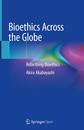 Bioethics Across the Globe: Rebirthing Bioethics