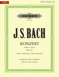 Violin Concerto in a Minor Bwv 1041 Edition for Violin and Piano: Edition for Violin and Piano (Edition Peters)