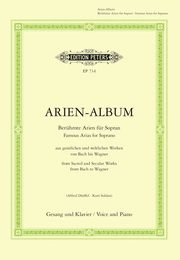 Arien-album - Famous Arias for Soprano and Piano: From Sacred and Secular Works from Bach to Wagner (Edition Peters)