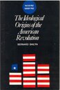 The Ideological Origins of the American Revolution by Bernard Bailyn(1905-05-20)