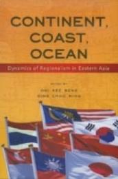 Continent Coast Ocean: Dynamics of Regionalism in Eastern Asia