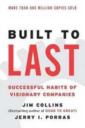 Built to Last: Successful Habits of Visionary Companies (Good to Great 2)
