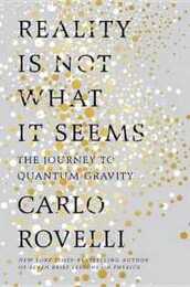 Reality Is Not What It Seems: The Journey to Quantum Gravity