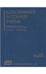 Slow Dynamics in Complex Systems: 3rd International Symposium on Slow Dynamics in Complex Systems (AIP Conference Proceedings)