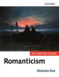 ROMANTICISM:AN OXFORD GUIDE P: An Oxford Guide (Oxford Guides)