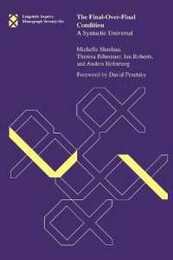The Final-Over-Final Condition: A Syntactic Universal (Linguistic Inquiry Monographs)