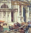 The Watercolors of John Singer Sargent