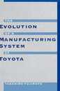 Evolution of Manufacturing Systems at Toyota