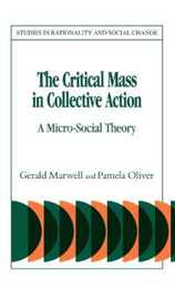 The Critical Mass in Collective Action (Studies in Rationality and Social Change)
