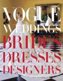 Vogue Weddings: Brides Dresses Designers (Vogue Lifestyle Series)