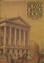 History of the Royal Opera House Covent Garden 1732-1982