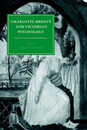 Charlotte Bronte and Victorian Psychology (Cambridge Studies in Nineteenth-Century Literature and Culture Series Number 7)