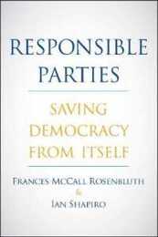 Responsible Parties: Saving Democracy from Itself