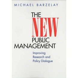 The New Public Management: Improving Research and Policy Dialogue (Wildavsky Forum Series)