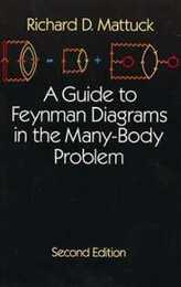 A Guide to Feynman Diagrams in the Many-Body Problem: Second Edition (Dover Books on Physics)