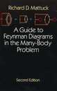 A Guide to Feynman Diagrams in the Many-Body Problem: Second Edition (Dover Books on Physics)