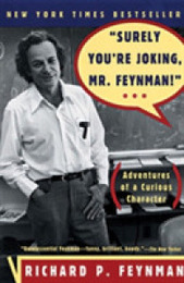 Surely You're Joking Mr. Feynman!: Adventures of a Curious Character