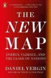 The New Map: Energy Climate and the Clash of Nations
