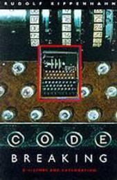 Code Breaking: A History and Exploration (History and Politics)