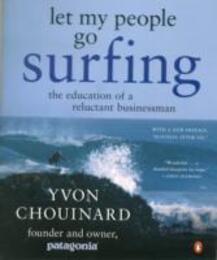 Let My People Go Surfing: The Education of a Reluctant Businessman