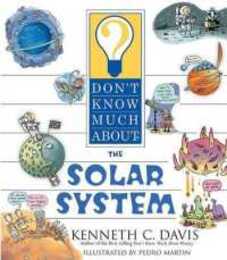 Don't Know Much About the Solar System: An Engaging Guide to Outer Space and Planets for Kids (Ages 4-8)