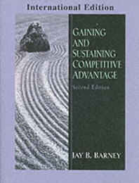 Gaining and Sustaining Competitive Advantage: International Edition