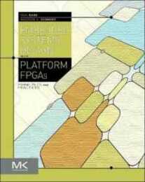Embedded Systems Design with Platform FPGAs: Principles and Practices
