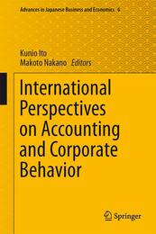 International Perspectives on Accounting and Corporate Behavior (Advances in Japanese Business and Economics 6)