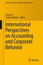 International Perspectives on Accounting and Corporate Behavior (Advances in Japanese Business and Economics 6)