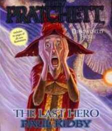 The Last Hero: A Gorgeously Illustrated Discworld Fable―Cohen the Barbarian's Final Adventure