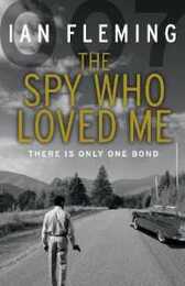 The Spy Who Loved Me: Read the tenth gripping unforgettable James Bond novel (James Bond 007 10)