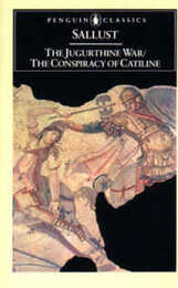 The Jugurthine War/The Conspiracy of Catiline (Classics)