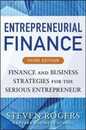 Entrepreneurial Finance: Finance and Business Strategies for the Serious Entrepreneur