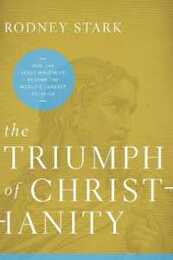 The Triumph of Christianity: How the Jesus Movement Became the World's Largest Religion ? A Fresh Perspective on Pivotal Controversies