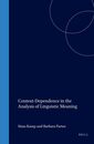 Context-Dependence in the Analysis of Linguistic Meaning (Current Research in the Semantics / Pragmatics Interface)