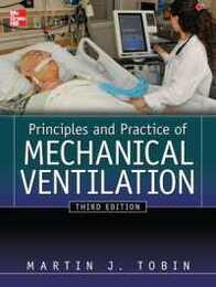 Principles And Practice of Mechanical Ventilation Third Edition