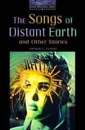 The Songs of Distant Earth and Other Stories (Oxford Bookworms ELT)