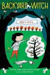 Sadie's Story: A Heartwarming Chapter Book About Loneliness a Funny Witch and Finding Friends for Children (Ages 8-12) (Backyard Witch 1)