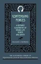 Contending Forces: A Romance Illustrative of Negro Life North and South (Schomburg Library of Nineteenth-Century Black Women Writers)
